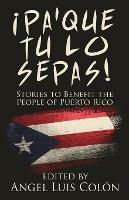 !Pa'Que Tu Lo Sepas!: Stories to Benefit the People of Puerto Rico