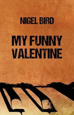 My Funny Valentine - Nigel Bird - cover
