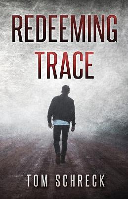 Redeeming Trace - Tom Schreck - cover