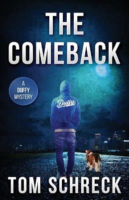The Comeback: A Duffy Mystery - Tom Schreck - cover