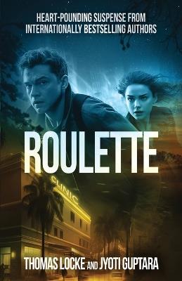 Roulette: A Thriller - Thomas Locke,Jyoti Guptara - cover