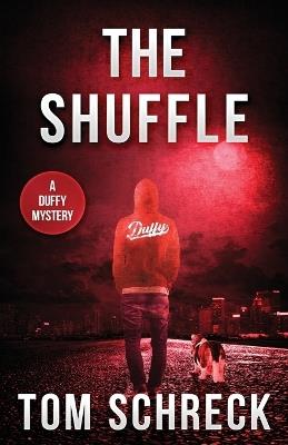 The Shuffle: A Duffy Mystery - Tom Schreck - cover