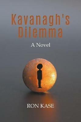Kavanagh's Dilemma - Ron Kase - cover