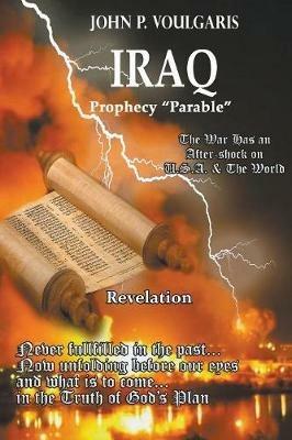 IRAQ Prophecy Parable Revelation - John P Voulgaris - cover