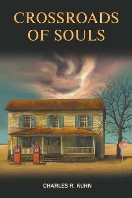 Crossroads of Souls - Charles R Kuhn - cover