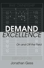 Demand Excellence: On and Off the Field