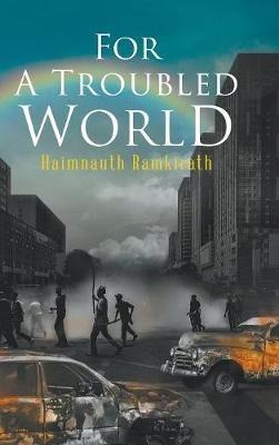 For A Troubled World - Haimnauth Ramkirath - cover