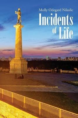 Incidents of Life - Molly Odegard Nikolic - cover
