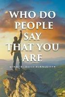 Who Do People Say That You Are - Minister David Harnarayan - cover