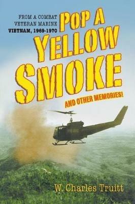 Pop A Yellow Smoke and Other Memories! - W Charles Truitt - cover
