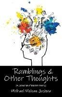 Ramblings & Other Thoughts - A Collection of Modern Poetry - Michael Mohan Joshua - cover