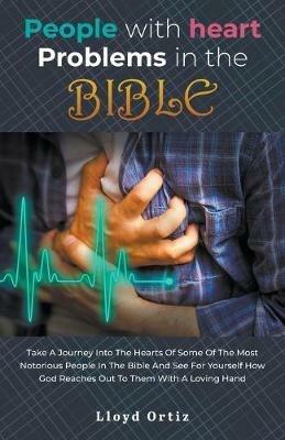 People with heart problems in the BIBLE - Lloyd Ortiz - cover