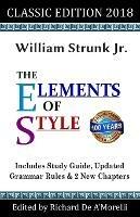 The Elements of Style: Classic Edition (2018) - Jr William Strunk,Richard De A'Morelli - cover