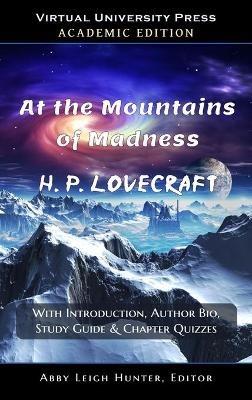 At the Mountains of Madness (Academic Edition: With Introduction, Author Bio, Study Guide & Chapter Quizzes - H P Lovecraft - cover