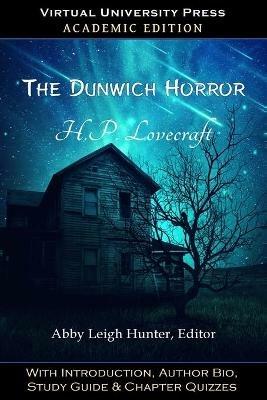 The Dunwich Horror (Academic Edition): With Introduction, Author Bio, Study Guide & Chapter Quizzes - H P Lovecraft - cover