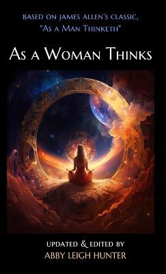 As a Woman Thinks - Abby Leigh Hunter - cover