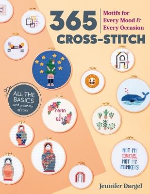 365 Cross-Stitch: Motifs for Every Mood & Every Occasion - Jennifer Dargel - cover