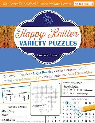 Happy Knitter Variety Puzzles, Volume 4: 60+ Large-Print Word Puzzles for Yarn Lovers - Lindsay Conner - cover