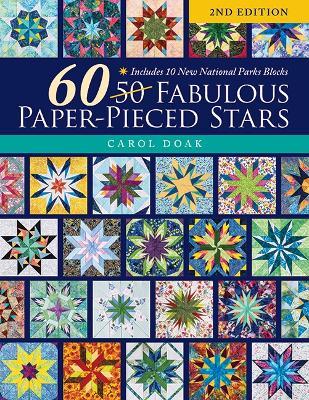 60 Fabulous Paper-Pieced Stars, 2nd Edition: Includes 10 New National Parks Blocks - Carol Doak - cover