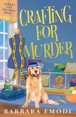 Crafting for Murder: Gasper's Cove Mysteries Book 1 - Barbara Emodi - cover