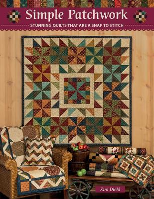 Simple Patchwork: Stunning Quilts That are a Snap to Stitch - Kim Diehl - cover