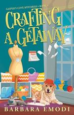 Crafting a Getaway: Gasper's Cove Mysteries Book 4