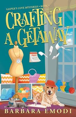 Crafting a Getaway: Gasper's Cove Mysteries Book 4 - Barbara Emodi - cover
