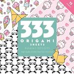 333 Origami Sheets Kawaii Designs: High-Quality Double-Sided Paper Pack Book