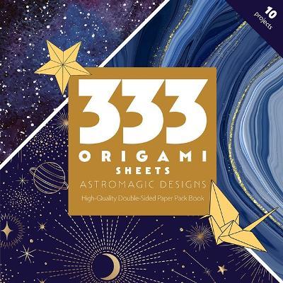 333 Origami Sheets AstroMagic Designs: High-Quality Double-Sided Paper Pack Book - C&T Publishing - cover