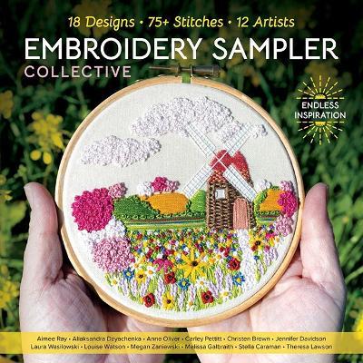 Embroidery Sampler Collective: 18 Designs, 75+ Stitches, 12 Artists, Endless Inspiration - C&T Publishing - cover