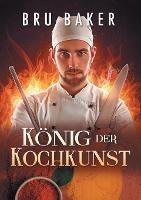 Koenig Der Kochkunst (Translation) - Bru Baker - cover