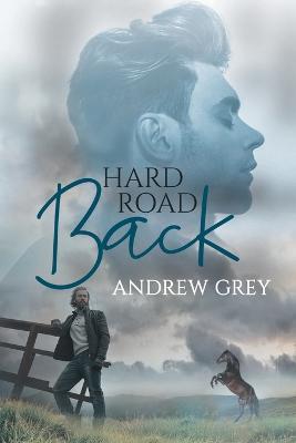 Hard Road Back - Andrew Grey - cover