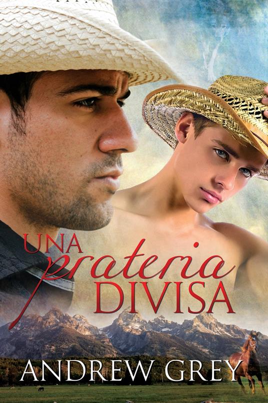 Una prateria divisa - Andrew Grey,Emanuela Graziani,Ernesto Pavan - ebook