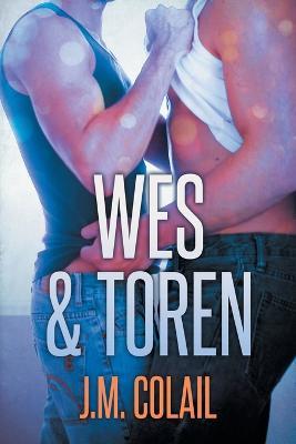 Wes & Toren - J.M. Colail - cover
