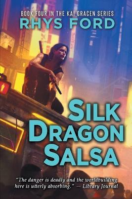 Silk Dragon Salsa - Rhys Ford - cover