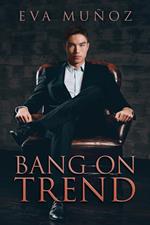Bang On Trend