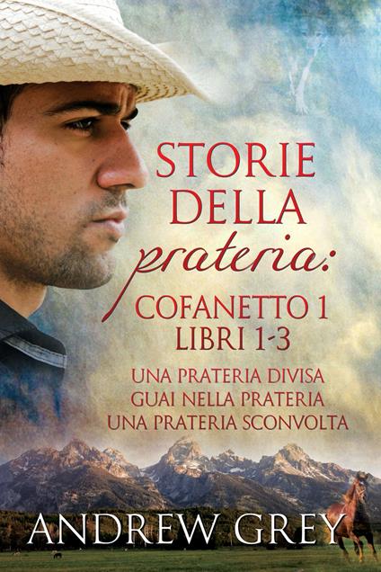 Storie della prateria: Cofanetto 1 Libri 1-3 - Andrew Grey,Ernesto Pavan - ebook
