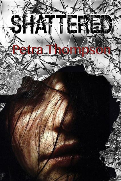 Shattered - Petra Thompson - ebook