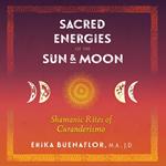 Sacred Energies of the Sun and Moon