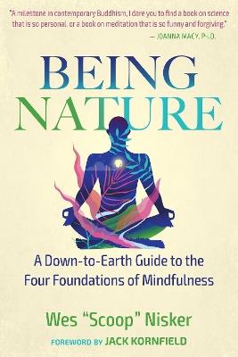 Being Nature: A Down-to-Earth Guide to the Four Foundations of Mindfulness - Wes Nisker - cover