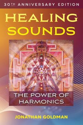 Healing Sounds: The Power of Harmonics - Jonathan Goldman - cover