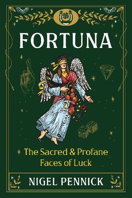 Fortuna: The Sacred and Profane Faces of Luck - Nigel Pennick - cover