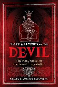 Tales and Legends of the Devil: The Many Guises of the Primal Shapeshifter