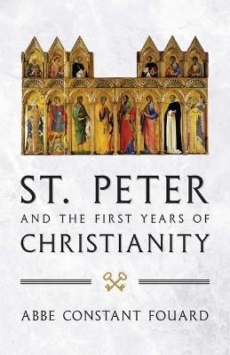 St. Peter and the First Years of Christianity - Constant Henri Fouard - cover