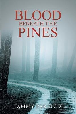 Blood Beneath The Pines - Tammy Partlow - cover