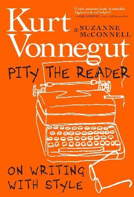 Pity The Reader - Suzanne McConnell,Kurt Vonnegut - cover
