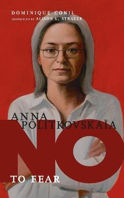No To Fear: Anna Politkovskaya - Dominique Conil - cover