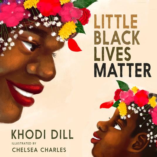 Little Black Lives Matter - Khodi Dill,Chelsea Charles - ebook
