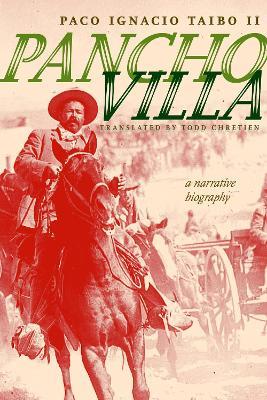 Pancho Villa: A Narrative Biography - Paco Ignacio Taibo - cover