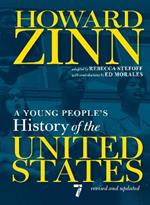 A Young People's History Of The United States: Revised and Updated Centennial Edition